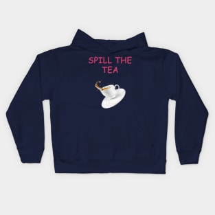 SPILL THE TEA Kids Hoodie